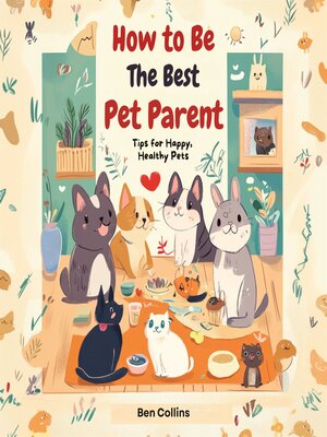 cover image of How to Be the Best Pet Parent